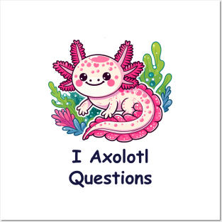 I Axolotl Questions Posters and Art